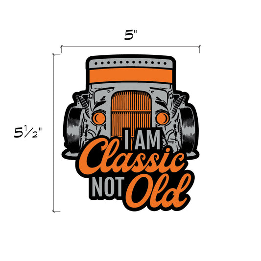 I Am Classic Not Old Decal