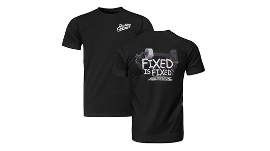 Fixed is Fixed T-Shirt