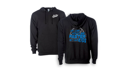 My Car Would Be Faster Hoodie